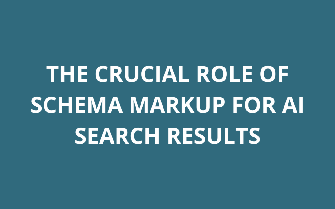 The Crucial Role of Schema Markup FOR AI Search Results
